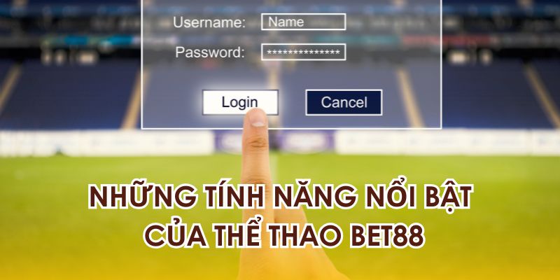 Những tính năng nổi bật của cổng game BET88