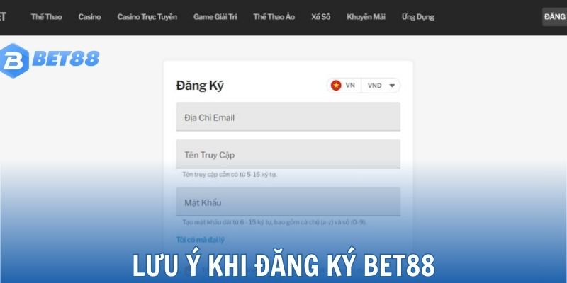 Lưu ý quan trọng khi đăng ký BET88